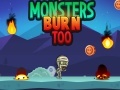 Igra Monsters Burn Too