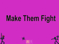 Igra Make Them Fight