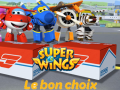 Igra Super Wings: Le bon choix