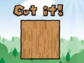 Igra Cut It 