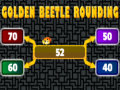 Igra Golden beetle rounding