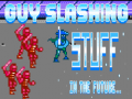 Igra Guy Slashing Stuff in the Future...