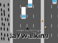 Igra Come on, Let's Go Jaywalking
