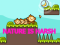 Igra Nature is Harsh