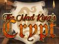 Igra The Mad King`s Crypt