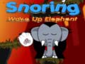 Igra Snoring Wake up Elephant 