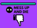 Igra Mess Up and Die