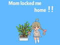 Igra Mom locked me home