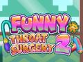 Igra Funny Throat Surgery 2