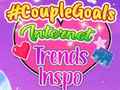 Igra CoupleGoals Internet Trends Inspo