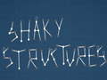 Igra Shaky Structures
