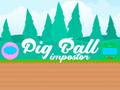 Igra Pig Ball Impostor
