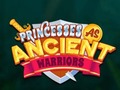 Igra Princesses As Ancient Warriors