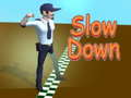 Igra Slow Down 