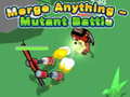 Igra Merge Anything - Mutant Battle