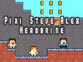 Igra Pixi Steve Alex Herobrine