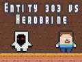 Igra Entity 303 vs Herobrine