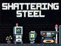 Igra Shattering Steel