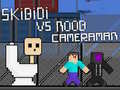 Igra Skibidi vs Noob & Cameraman