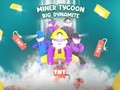 Igra Miner Tycoon Big Dynamite