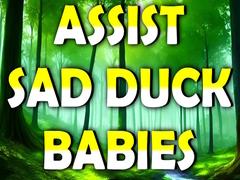 Igra Assist Sad Duck Babies