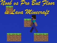 Igra Noob vs Pro But Floor is Lava Minecraft