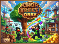Igra Chop Trees! Obby