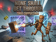 Igra None Shall Get Through: Save Cappuccina!