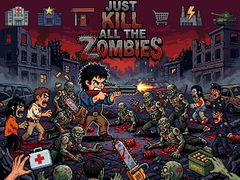 Igra Just... kill all the zombies!