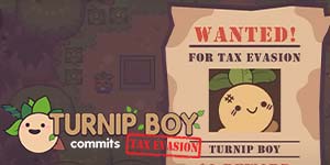 Turnip Boy počinio utaju poreza 